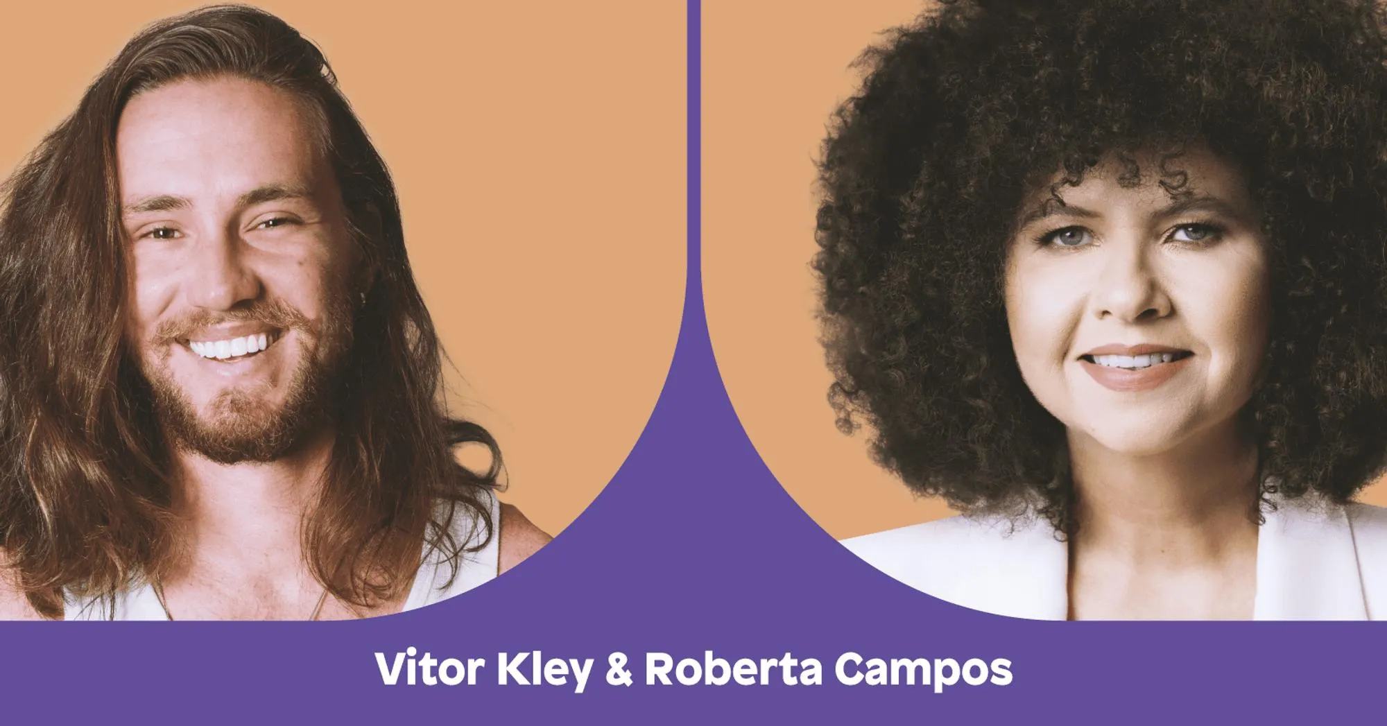 Foto do cantor Vitor Kley, homem branco de cabelo longo, barba e bigodes loiros escuros, sorrindo em um fundo laranja. Ao seu lado, a cantora Roberta Campos, branca de cabelo crespo castanho escuro, ela sorri, no mesmo fundo laranja